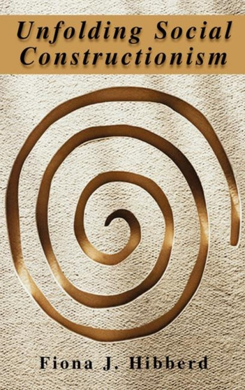 Unfolding Social Constructionism by Fiona J. Hibberd - Paperback