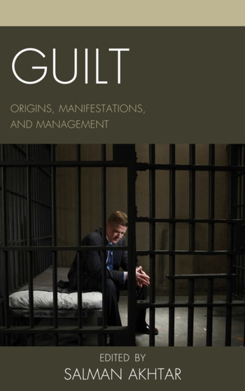 Guilt : Origins, Manifestations, and Management by Salman professor of psychiatry Jefferson Medical College; training and - Paperback