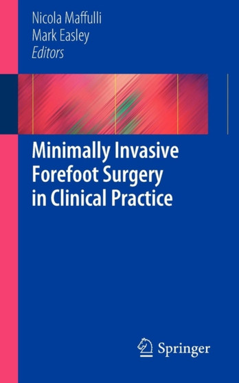 Minimally Invasive Forefoot Surgery in Clinical Practice by Nicola Maffuli - Paperback