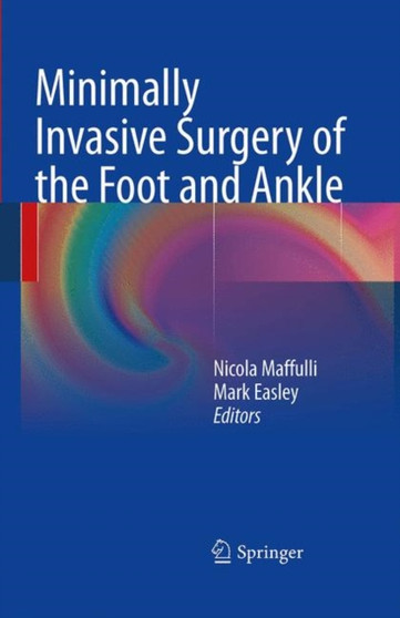 Minimally Invasive Surgery of the Foot and Ankle by Nicola Maffulli - Paperback