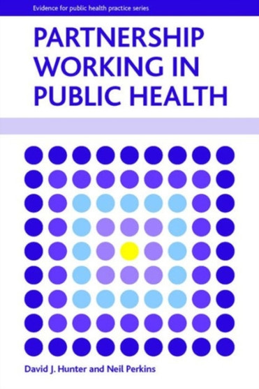 Partnership Working in Public Health by David J. Hunter - Hardback