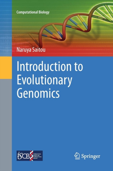 Introduction to Evolutionary Genomics : 17 by Naruya Saitou - Paperback