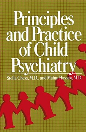 Principles and Practice of Child Psychiatry by Stella Chess - Paperback