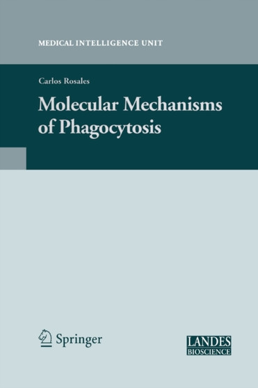 Molecular Mechanisms of Phagocytosis by Carlos Rosales - Paperback