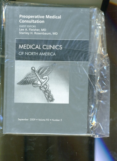 Preoperative Medical Consultation, An Issue of Medical Clinics : Volume 93-5 by Lee A. Fleisher - Hardback