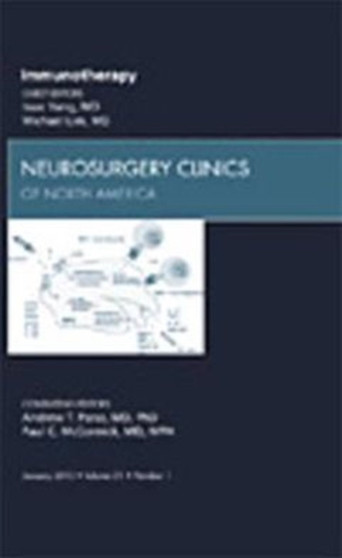 Immunotherapy, An Issue of Neurosurgery Clinics : Volume 21-1 by Isaac Yang - Hardback
