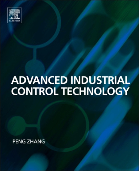 Advanced Industrial Control Technology by Peng Zhang - Hardback
