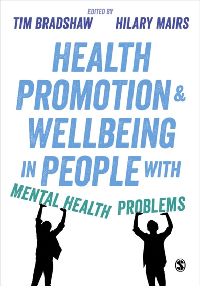Health Promotion and Wellbeing in People with Mental Health Problems by Tim Bradshaw - Hardback