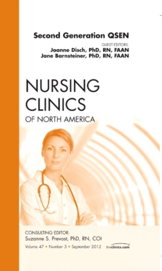 Second Generation QSEN, An Issue of Nursing Clinics : Volume 47-3 by Jane PhD RN FAAN Barnsteiner - Hardback