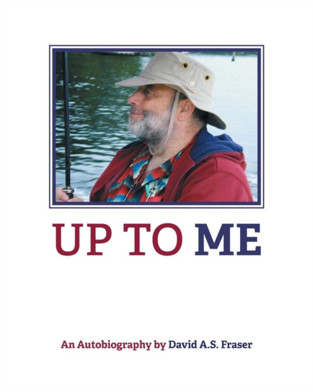 Up To Me : An Autobiography by David a S Fraser - Paperback