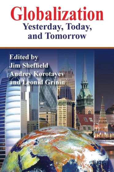 Globalization : Yesterday, Today, and Tomorrow by Jim Sheffield - Hardback
