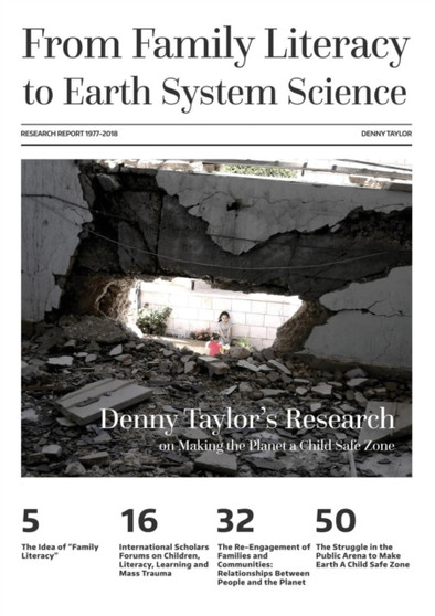 From Family Literacy to Earth System Science : Denny Taylor's Research on Making the Planet a Child Safe Zone by Denny Taylor - Paperback