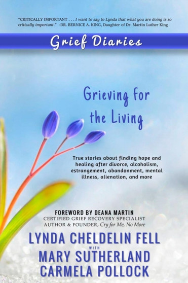 Grief Diaries : Grieving for the Living by Lynda Cheldelin Fell - Paperback
