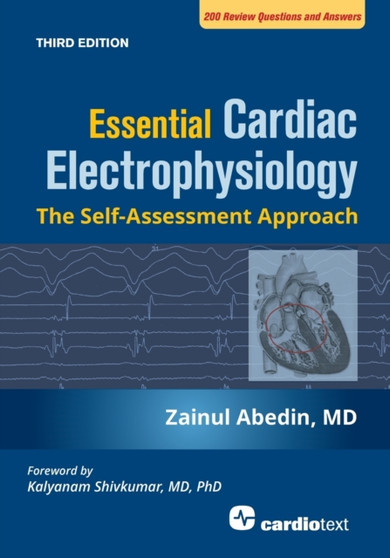 Essential Cardiac Electrophysiology, Third Edition : The Self-Assessment Approach by Zainul Abedin - Paperback
