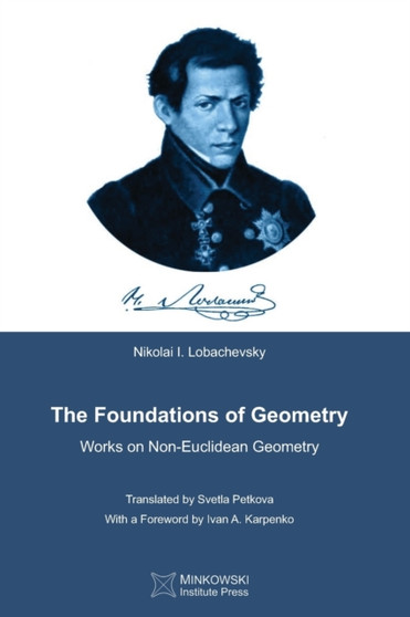 The Foundations of Geometry : Works on Non-Euclidean Geometry by Nikolai I Lobachevsky - Paperback