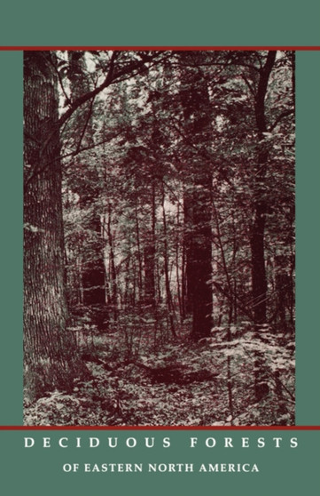 Deciduous Forests of Eastern North America by E.Lucy Braun - Paperback