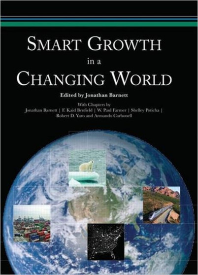 Smart Growth in a Changing World by Jonathan Barnett - Paperback