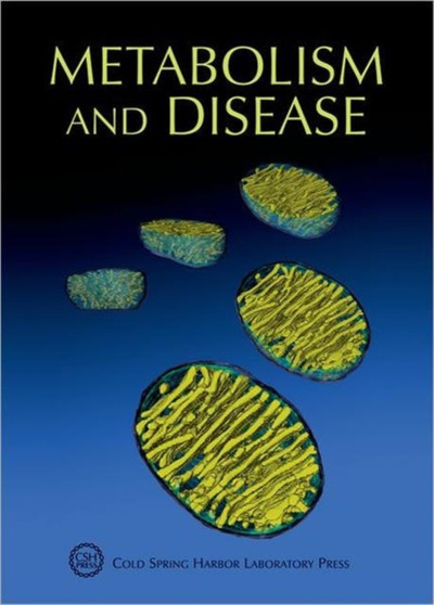 Metabolism and Disease : Cold Spring Harbor Symposia on Quantitative Biology, Volume LXXVI by Terri Grodzicker - Hardback