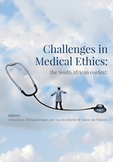 Challenges in Medical Ethics : the South African context by Chris Jones - Paperback