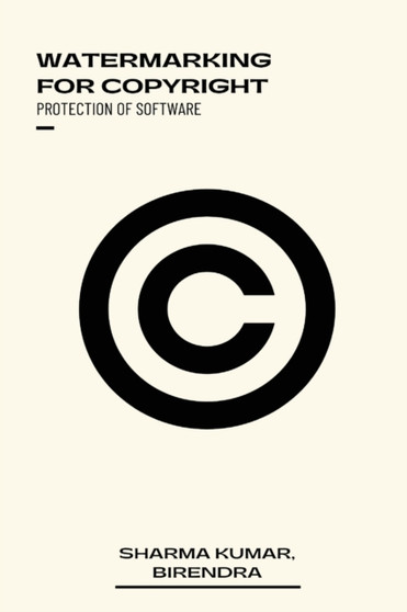 Watermarking for Copyright Protection of Software Codes by Sharma Kumar - Paperback