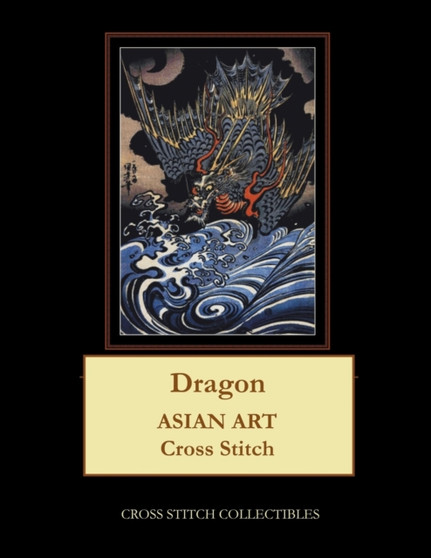 Dragon : Asian Art Cross Stitch Pattern by Kathleen George - Paperback