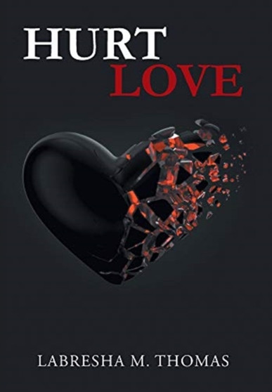 Hurt Love by Labresha M Thomas - Hardback