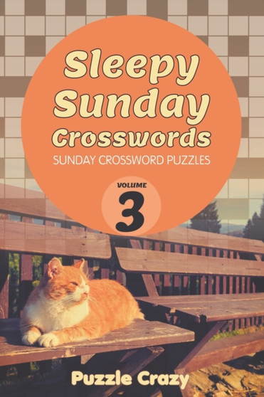 Sleepy Sunday Crosswords Volume 3 : Sunday Crossword Puzzles by Puzzle Crazy - Paperback