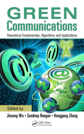Green Communications : Theoretical Fundamentals, Algorithms, and Applications by Jinsong Wu - Hardback