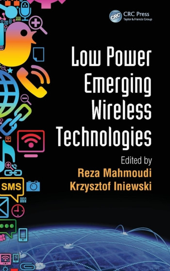 Low Power Emerging Wireless Technologies by Reza Mahmoudi - Hardback