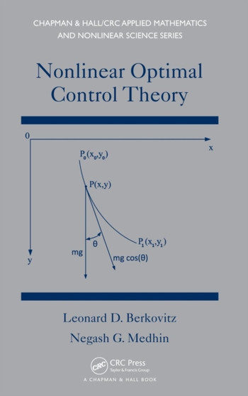 Nonlinear Optimal Control Theory by Leonard David Berkovitz - Hardback