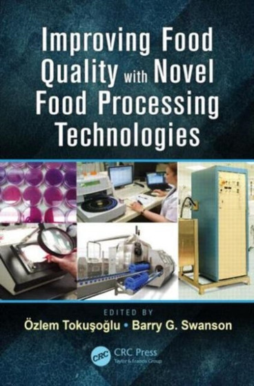 Improving Food Quality with Novel Food Processing Technologies by Ozlem Tokusoglu - Hardback