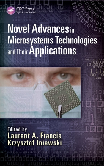 Novel Advances in Microsystems Technologies and Their Applications by Laurent A. Francis - Hardback