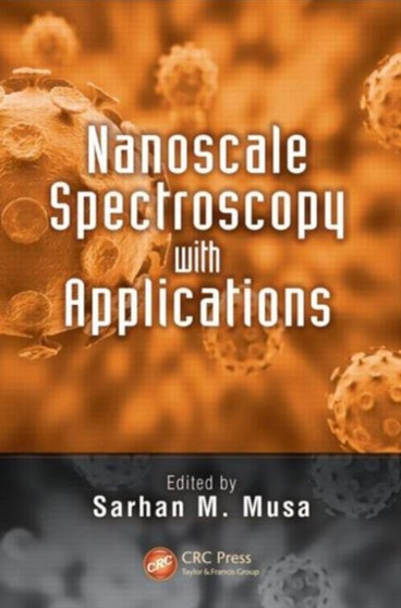 Nanoscale Spectroscopy with Applications by Sarhan M. Musa - Hardback