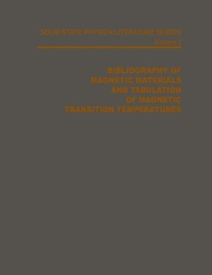 Bibliography of Magnetic Materials and Tabulation of Magnetic Transition Temperatures by T.F. Connolly - Paperback