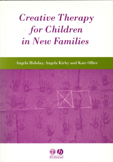 Creative Therapy for Children in New Families by Angela Hobday - Paperback