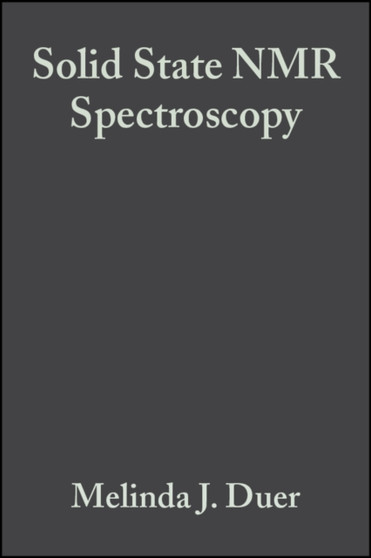 Solid State NMR Spectroscopy : Principles and Applications by Melinda J. Duer - Hardback