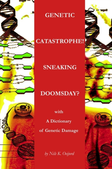 Genetic Catastrophe! Sneaking Doomsday? : with by Nils K Oeijord - Paperback