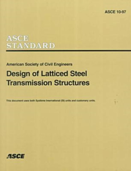 Design of Latticed Steel Transmission Structures : ASCE 10-97 by American Society of Civil Engineers - Paperback