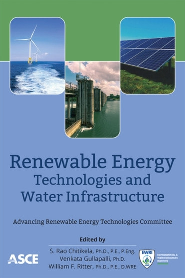 Renewable Energy Technologies and Water Infrastructure by Advancing Renewable Energy Technologies Committee - Paperback