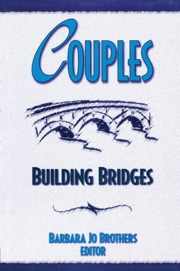 Couples : Building Bridges by Barbara Jo Brothers - Paperback