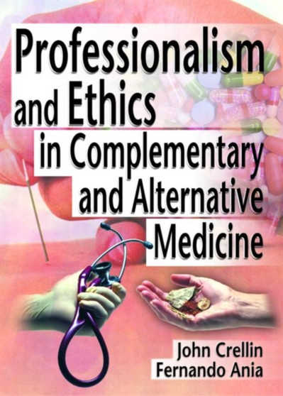 Professionalism and Ethics in Complementary and Alternative Medicine by Ethan B Russo - Paperback