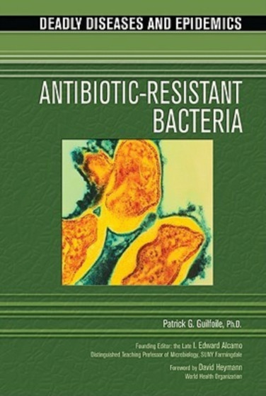 Antibiotic Resistant Bacteria by Patrick G. Guilfoile - Hardback