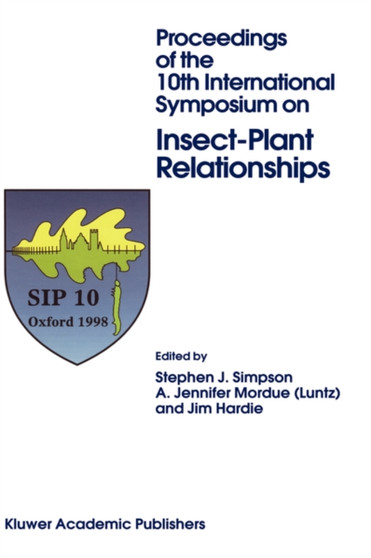 Proceedings of the 10th International Symposium on Insect-Plant Relationships : 56 by Stephen J. Simpson - Hardback
