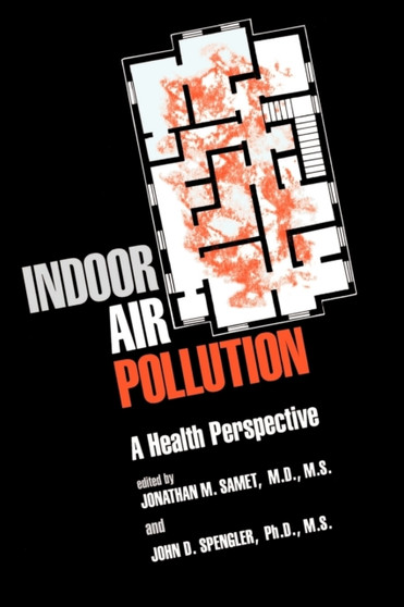 Indoor Air Pollution : A Health Perspective by Jonathan M. Samet - Paperback