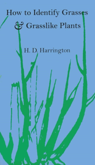 How to Identify Grasses and Grasslike Plants : Sedges and Rushes by H.D. Harrington - Paperback