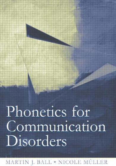 Phonetics for Communication Disorders by Martin J. Ball - Hardback