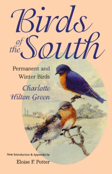 Birds of the South : Permanent and Winter Birds by Eloise F. Potter - Paperback