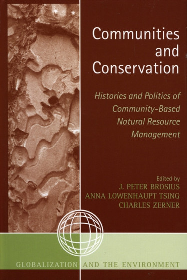 Communities and Conservation : Histories and Politics of Community-Based Natural Resource Management by Peter J. Brosius - Hardback