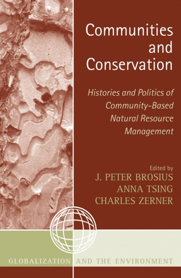 Communities and Conservation : Histories and Politics of Community-Based Natural Resource Management by Peter J. Brosius - Paperback