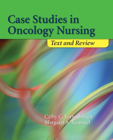 Case Studies In Oncology Nursing: Text And Review by Cathy Fortenbaugh - Paperback